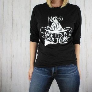 You Say Witch Like It's a Bad Thing Graphic Shirt